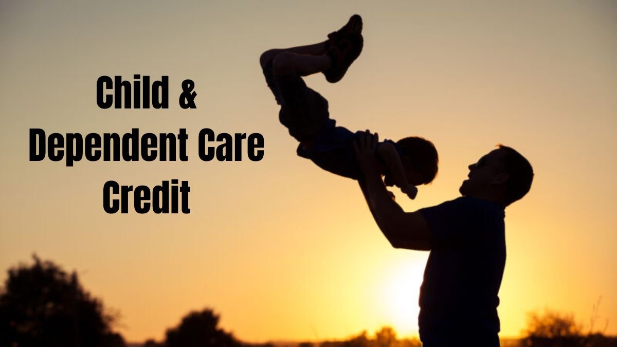 Child & Dependent Care Credit